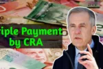 Triple Payment on 27th August by CRA