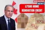 $7,500 Canada Home Renovation Credit September 2025