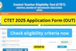 CTET 2025 Application Form Released