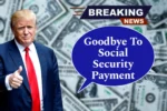 Goodbye to Social Security Payments